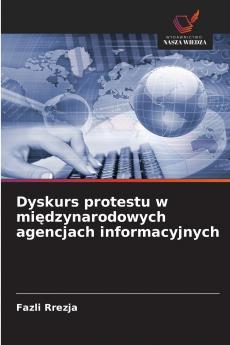 Dyskurs protestu w międzynarodowych agencjach informacyjnych