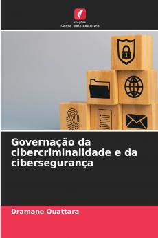 Governação da cibercriminalidade e da cibersegurança