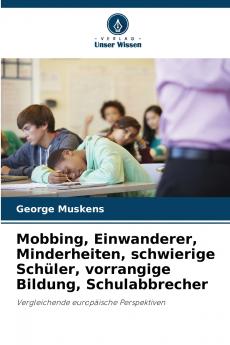 Mobbing Einwanderer Minderheiten schwierige Schüler vorrangige Bildung Schulabbrecher