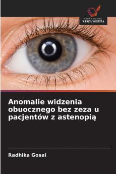 Anomalie widzenia obuocznego bez zeza u pacjentów z astenopią