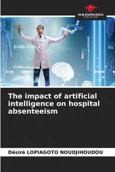 The impact of artificial intelligence on hospital absenteeism