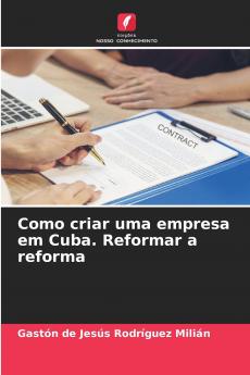 Como criar uma empresa em Cuba. Reformar a reforma