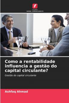 Como a rentabilidade influencia a gestão do capital circulante?