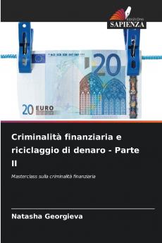 Criminalità finanziaria e riciclaggio di denaro - Parte II