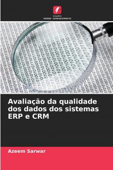 Avaliação da qualidade dos dados dos sistemas ERP e CRM