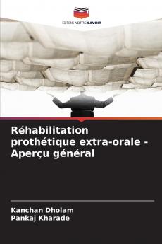 Réhabilitation prothétique extra-orale - Aperçu général