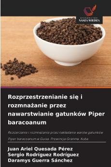 Rozprzestrzenianie się i rozmnażanie przez nawarstwianie gatunków Piper baracoanum