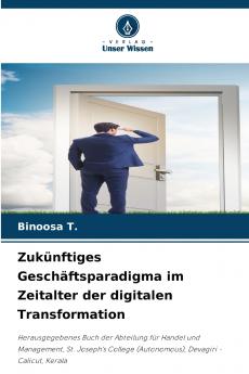 Zukünftiges Geschäftsparadigma im Zeitalter der digitalen Transformation