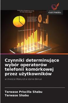 Czynniki determinujące wybór operatorów telefonii komórkowej przez użytkowników