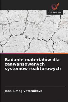 Badanie materiałów dla zaawansowanych systemów reaktorowych