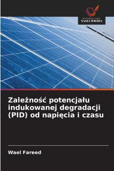 Zależność potencjału indukowanej degradacji (PID) od napięcia i czasu