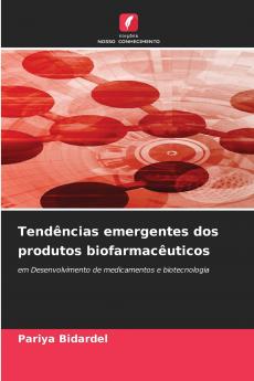 Tendências emergentes dos produtos biofarmacêuticos