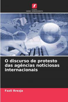 O discurso de protesto das agências noticiosas internacionais