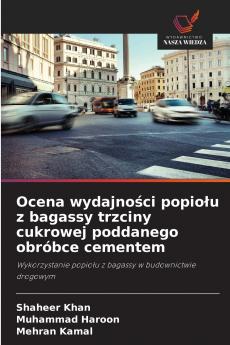 Ocena wydajności popiołu z bagassy trzciny cukrowej poddanego obróbce cementem