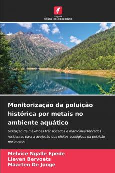 Monitorização da poluição histórica por metais no ambiente aquático