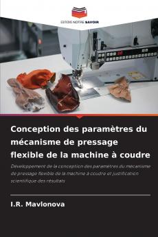 Conception des paramètres du mécanisme de pressage flexible de la machine à coudre