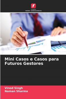 Mini Casos e Casos para Futuros Gestores