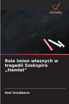 Rola imion własnych w tragedii Szekspira „Hamlet