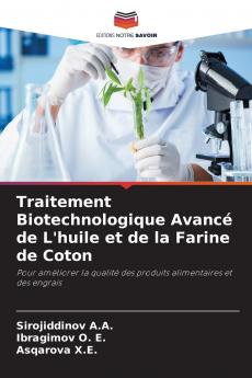 Traitement Biotechnologique Avancé de L'huile et de la Farine de Coton
