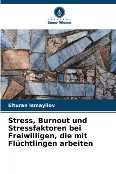 Stress Burnout und Stressfaktoren bei Freiwilligen die mit Flüchtlingen arbeiten
