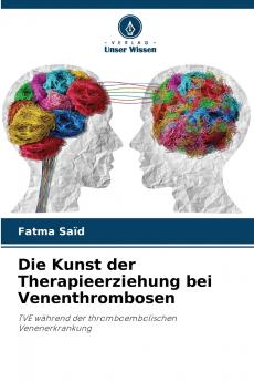 Die Kunst der Therapieerziehung bei Venenthrombosen