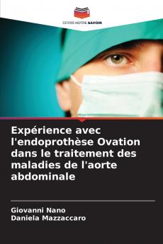 Expérience avec l'endoprothèse Ovation dans le traitement des maladies de l'aorte abdominale