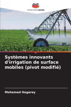 Systèmes innovants d'irrigation de surface mobiles (pivot modifié)
