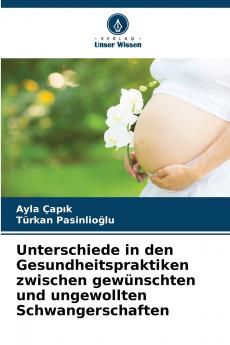 Unterschiede in den Gesundheitspraktiken zwischen gewünschten und ungewollten Schwangerschaften