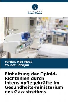 Einhaltung der Opioid-Richtlinien durch Intensivpflegekräfte im Gesundheits-ministerium des Gazastreifens