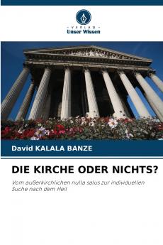 DIE KIRCHE ODER NICHTS?
