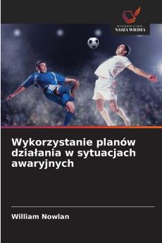 Wykorzystanie planów działania w sytuacjach awaryjnych
