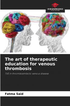 The art of therapeutic education for venous thrombosis