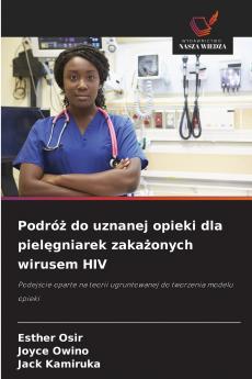 Podróż do uznanej opieki dla pielęgniarek zakażonych wirusem HIV