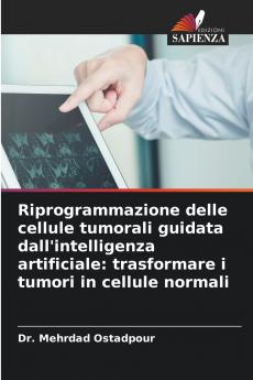 Riprogrammazione delle cellule tumorali guidata dall'intelligenza artificiale