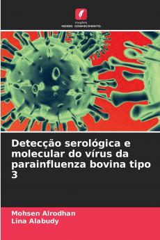 Detecção serológica e molecular do vírus da parainfluenza bovina tipo 3