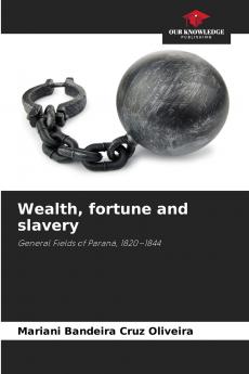 Wealth fortune and slavery
