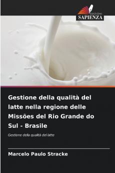 Gestione della qualità del latte nella regione delle Missões del Rio Grande do Sul - Brasile