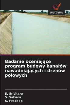 Badanie oceniające program budowy kanałów nawadniających i drenów polowych
