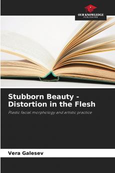Stubborn Beauty - Distortion in the Flesh
