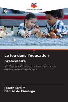 Le jeu dans l'éducation préscolaire