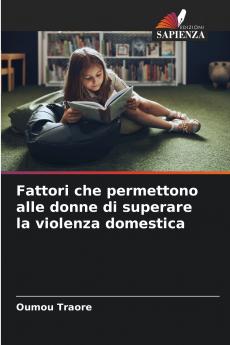 Fattori che permettono alle donne di superare la violenza domestica