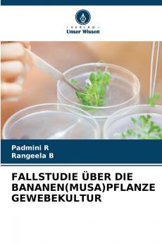 FALLSTUDIE ÜBER DIE BANANEN(MUSA)PFLANZE GEWEBEKULTUR