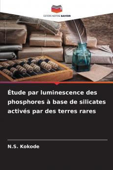 Étude par luminescence des phosphores à base de silicates activés par des terres rares