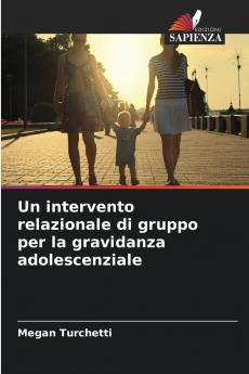 Un intervento relazionale di gruppo per la gravidanza adolescenziale