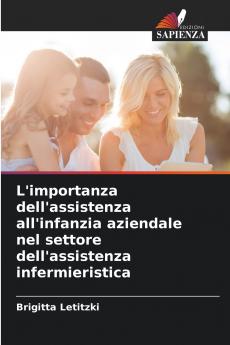 L'importanza dell'assistenza all'infanzia aziendale nel settore dell'assistenza infermieristica