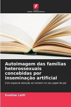 Autoimagem das famílias heterossexuais concebidas por inseminação artificial