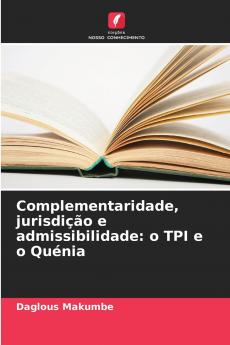 Complementaridade jurisdição e admissibilidade