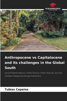 Anthropocene vs Capitalocene and its challenges in the Global South
