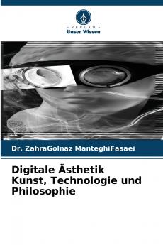 Digitale Ästhetik Kunst Technologie und Philosophie