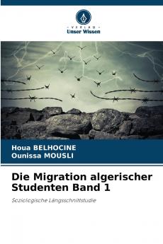 Die Migration algerischer Studenten Band 1
